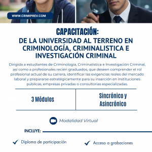 CAPACITACIÓN: De la universidad al terreno - Perfil profesional del criminólogo, criminalista e investigador moderno