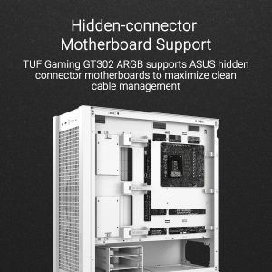 ASUS TUF Gaming GT302 ARGB ATX Mid-Tower PC Case Four 140 x 28 mm ARGB fans for high airflow and static pressure, interchangeable side panel, detachable top panel, hidden-connector motherboard support