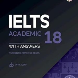IELTS 18 Academic Student's Book with Answers with Audio with Resource Bank (Cambridge IELTS Self-Study Packs)