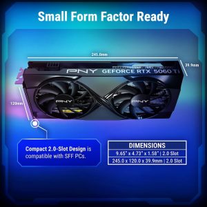 PNY NVIDIA GeForce RTX™ 5060 Ti OC Dual Fan, Graphics Card (8GB GDDR7, 128-bit, Boost Speed: 2692 MHz, SFF-Ready, PCIe® 5.0, HDMI®/DP 2.1, 2-Slot, NVIDIA Blackwell Architecture, DLSS 4)