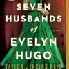 The Seven Husbands of Evelyn Hugo: A Novel