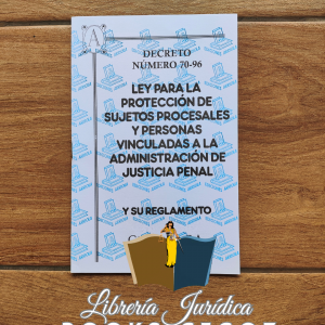 Ley para la Protección de Sujetos Procesales y Personas vinculadas a la Administración de Justicia Penal