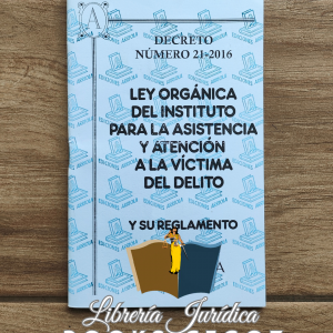 Ley Orgánica del Instituto Técnico para la asistencia y atención a la Victima del delito -DIGICRI-