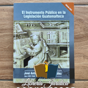 El Instrumento Público en la Legislación Guatemalteca