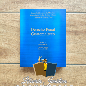 Derecho Penal Guatemalteco Tomo I y Tomo II