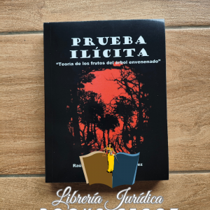 Prueba Ilícita. "Teoría de los frutos del árbol envenenado"