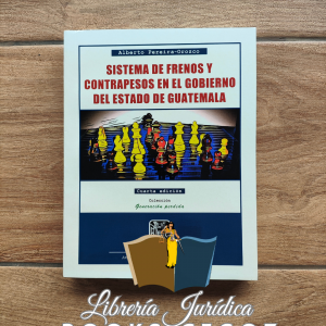 Sistema de Frenos y Contrapesos en el Gobierno del Estado de Guatemala