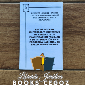 Ley de acceso universal y equitativo de servicios de Planificación Familiar y su integración en el Programa Nacional de Salud Reproductiva