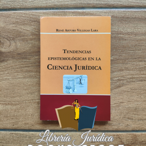 Tendencias Epistemológicas en la Ciencia Jurídica