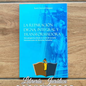 La Reparación Digna, Integral y Transformadora